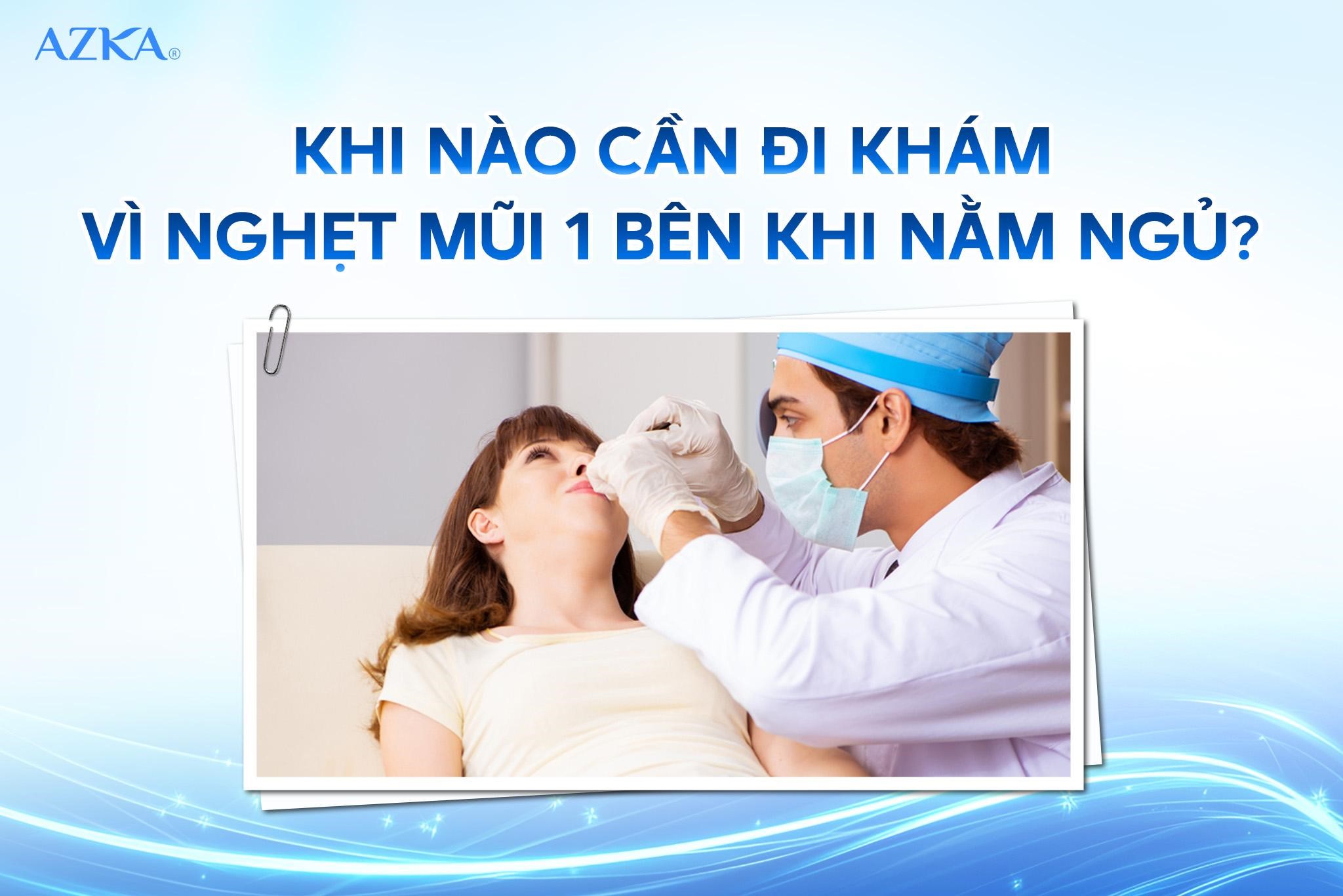 Khi nào cần đi khám vì nghẹt mũi 1 bên khi nằm ngủ?