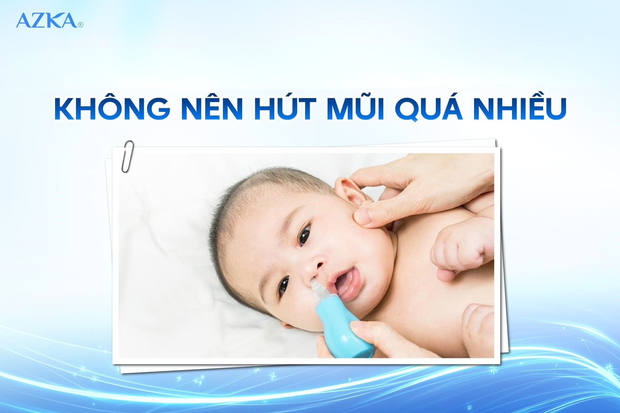 Trẻ sơ sinh bị nghẹt mũi không nên hút mũi quá nhiều 
