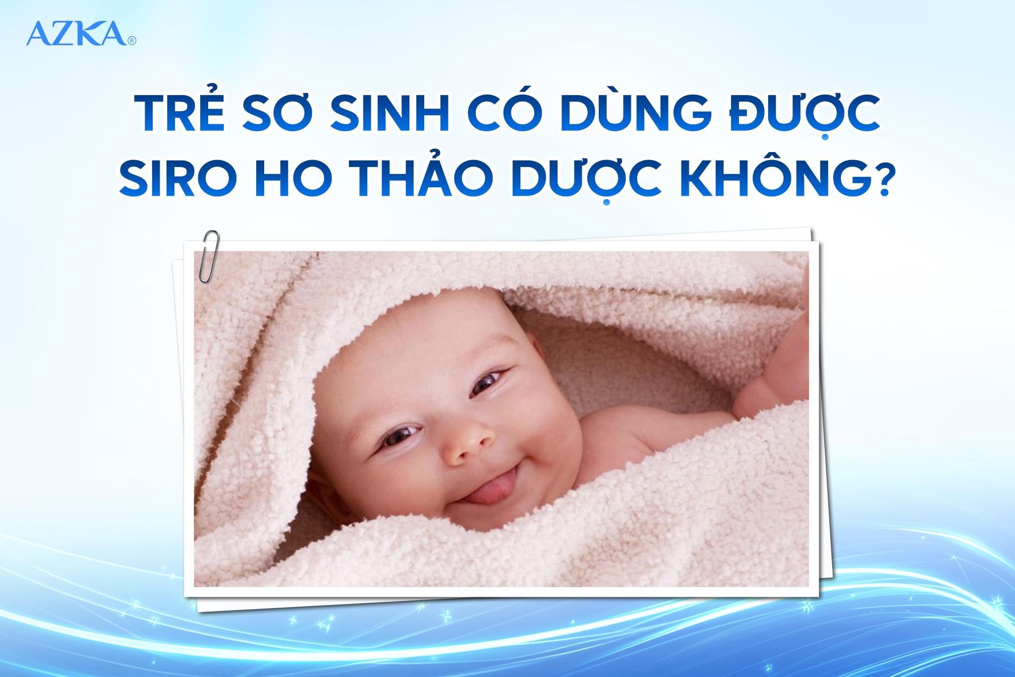 Trẻ sơ sinh có dùng được siro ho thảo dược không?