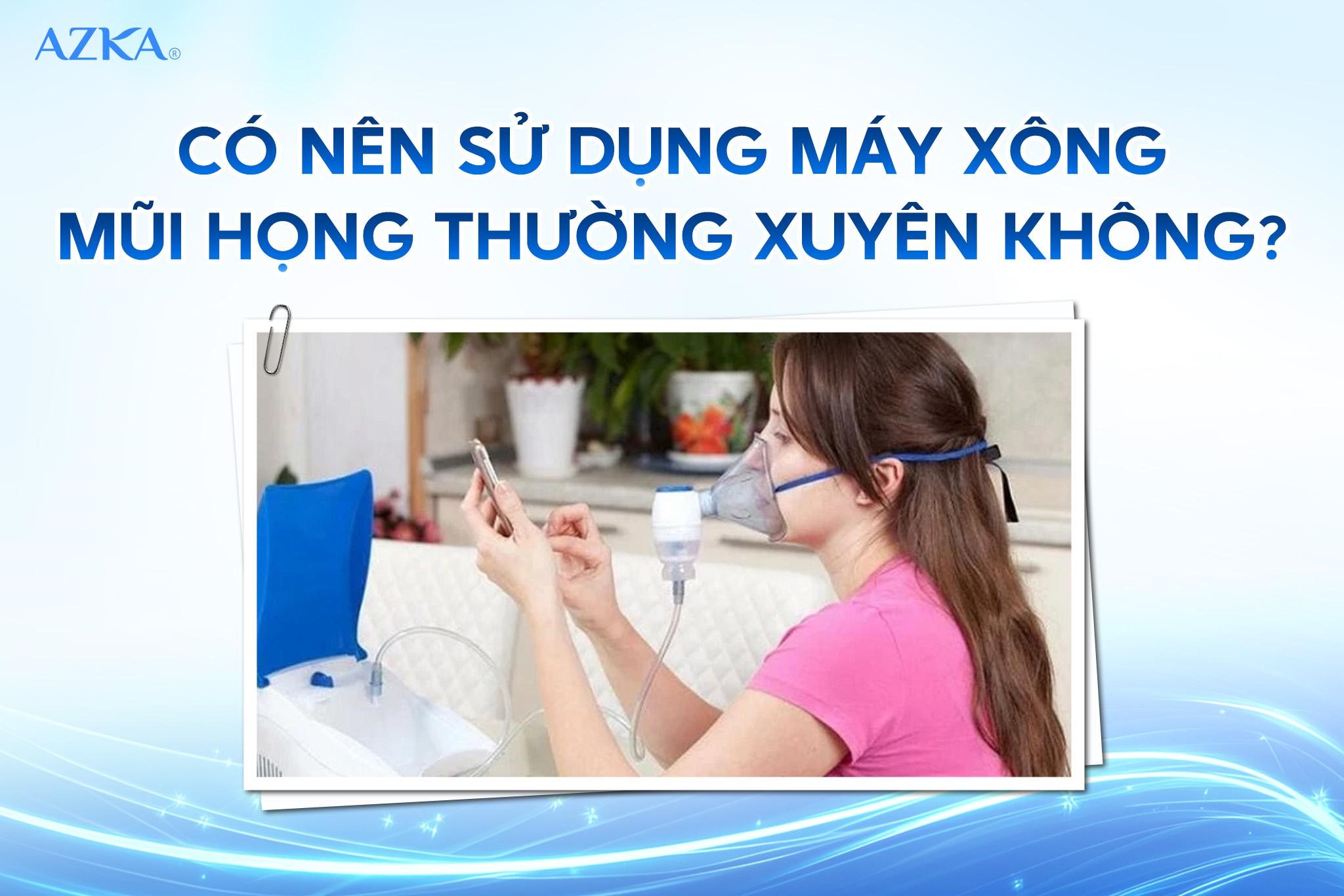Có nên sử dụng máy khí dung thường xuyên không?